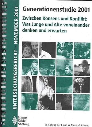 Generationenstudie 2001 - Zwischen Konsens und Konflikt: Was Junge und Alte voneinander denken un...