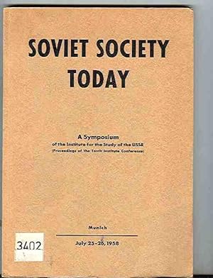 Soviet Society Today - A Symposium of the Institute for the Study of the USSR (Proceedings of the...