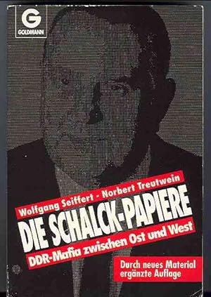 Die Schalck-Papiere - DDR-Mafia zwischen Ost und West. Durch neues Material ergänzt