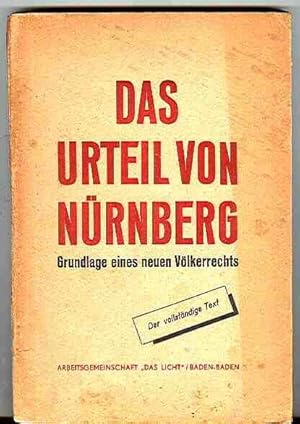 Das Urteil von Nürnberg - Grundlage eines neuen Völkerrechts. Der vollständige Text