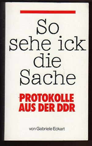 So sehe ick die Sache - Protokolle aus der DDR. Leben im Havelländischen Obstanbaugebiet