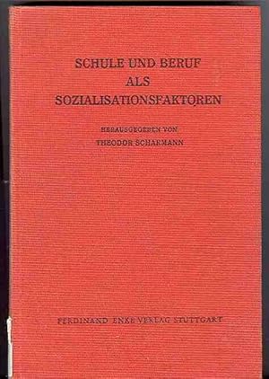 Schule und Beruf als Sozialisationsfaktoren - Der Mensch als soziales und personales Wesen, Band 2