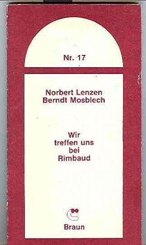 Wir treffen uns bei Rimbaud - Eine fiktive Biographie in lyrischen Segmenten