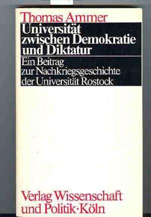 Universität zwischen Demokratie und Diktatur - Ein Beitrag zur Nachkriegsgeschichte der Universit...