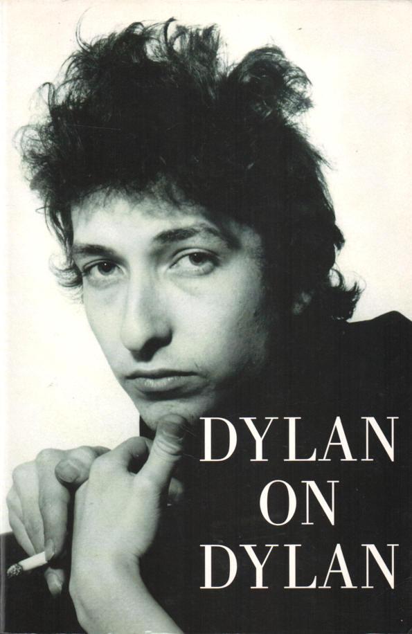 Dylan on Dylan The Essential Interviews - Dylan, Bob (Jonathan Cott, Ed.)