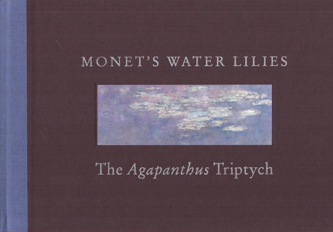 Monet's Water Lilies The Agapanthus Triptych - Kelly, Simon with Mary Schafer & Johanna Bernstein