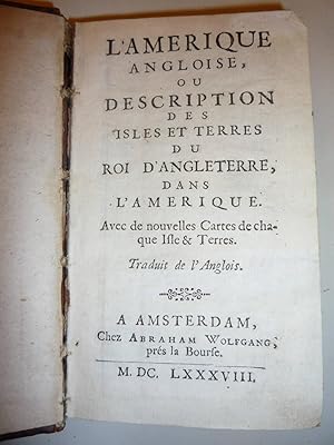 L'AMERIQUE ANGLOISE, ou description des isles terres du roi D'Angleterre, dans L'Amerique