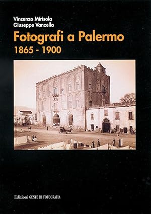 Fotografi a Palermo 1865-1900 Mirisola, Vincenzo and Vanzella, Giuseppe