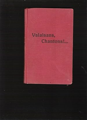 Valaisans, chantons! Recueil de chants à l'usage des Ecoles primaires du Canton du Valais