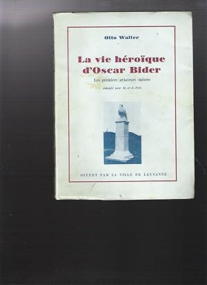 La vie héroïque d'Oscar Bider - Les premiers aviateurs suisses