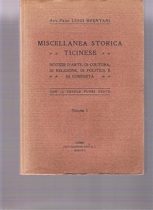 Miscellanea Storica ticinese - Notizie d'arte, di coltura, di religione, di politica e di Curiosita