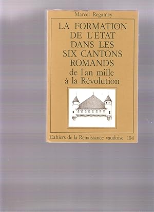 La formation de l'état dans les six cantons romands de l'an mille à la révolution