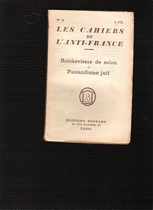 Les cahiers de l'Anti-France No 6: Bolchévisme de salon et Faisandisme juif