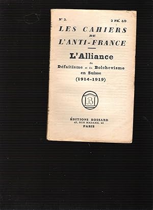 Les cahiers de l'Anti-France No 2: L'Alliance du Défaitisme et du Bolchévisme en Suisse (1914 - 1919