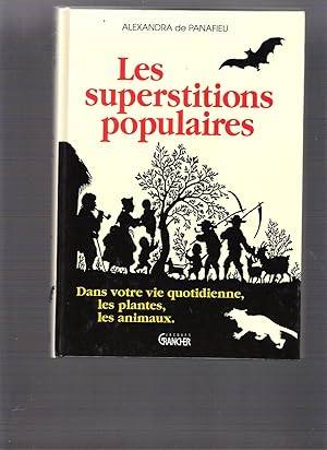 Les Superstitions Populaires - Dans Votre Vie Quotidienne, Les Plantes, Les Animaux