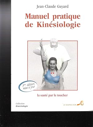 Manuel Pratique De Kinésiologie - La Santé Par Le Toucher