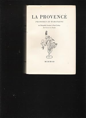 La Provence, Peintres et Écrivains. De Théophile Gautier à Paul Valéry, De Corot à Dufy