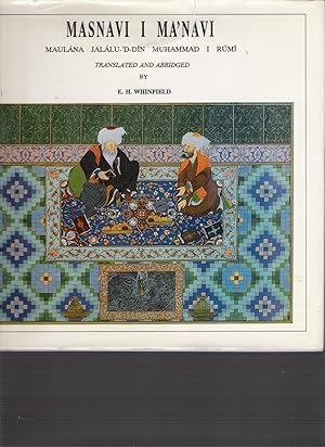 Masnavi I Ma'navi - the Spirituel Couplets of - Maulana Jalàlu-'d-din Muhammad I Rumi