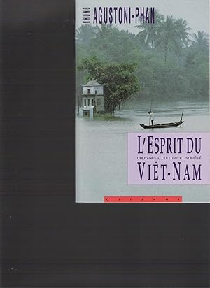 L'Esprit du Viêt-Nam - Croyances, culture et société