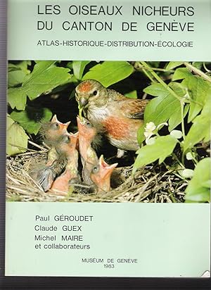 Les Oiseaux Nicheurs Du Canton De Genève - Atlas - Historique - Distribution - Écologie