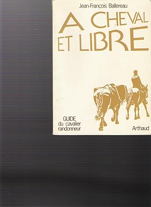 A Cheval et Libre - Guide du cavalier Randonneur