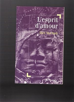 L'Esprit d'Amour - La Ppratique Du Regard Profond Dans La Tradition Bouddhiste Mahayana