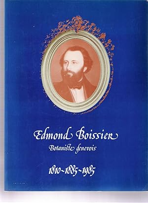 Edmond Boissier, Botaniste Genevois, 1810 - 1885 - 1985