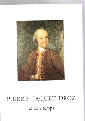 Pierre Jaquet-Droz et son temps