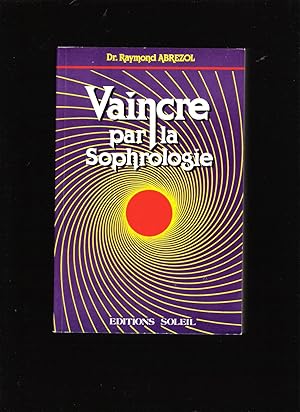 Vaincre par la Sophrologie