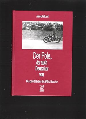 Der Pole, der auch Deutscher war - Das geteilte Leben des Witold Hulewicz