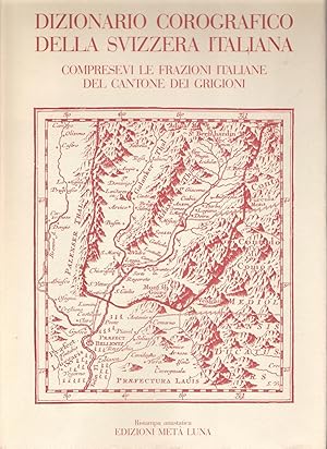 Dizionario corografico della Svizzera italiana - compresevi le frazioni italiene del cantone dei ...