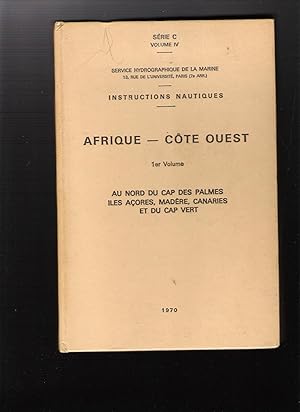 Instructions Nautiques Série C, Vol. IV - Afrique - côte ouest, 1er vol.