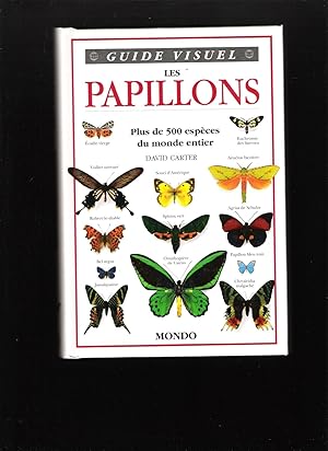 Guide visuel: Les Papillons - plus de 500 espèces du monde entier