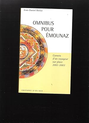 Omnibus pour Emounaz - Carnets d'un voyageur sur place 2001-2003