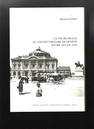 La vie musicale au Grand Théâtre de Genève entre 1879 et 1918