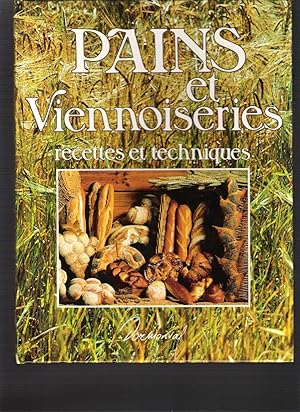 Pains et Viennoiserie - Recettes et techniques