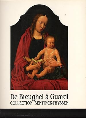 La Collection Bentinck-Thyssen: De Breughel à Guardi