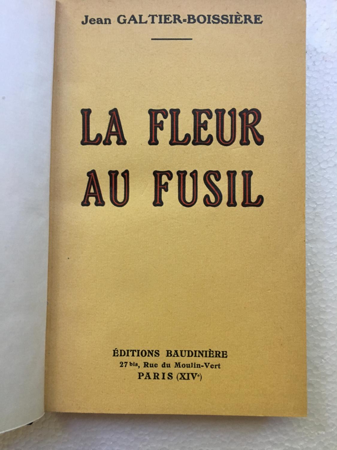 La Fleur au Fusil by Galtier-Boissière, Jean: Très bon Couverture ...