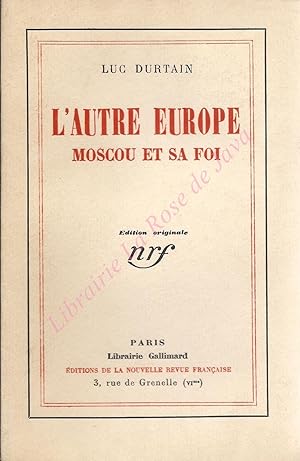 L'autre Europe. Moscou et sa foi.