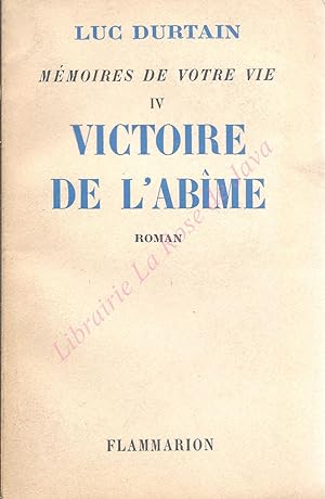 Victoire de l'abîme. Mémoires de votre vie IV.