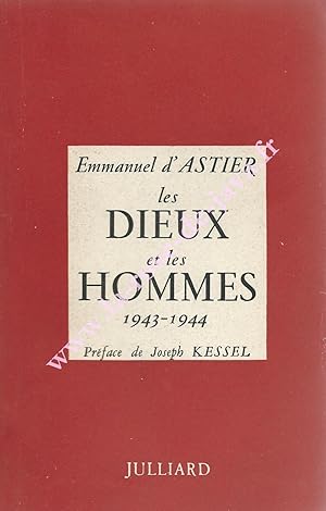 Les dieux et les hommes - 1943-1944. Préface de Joseph Kessel.