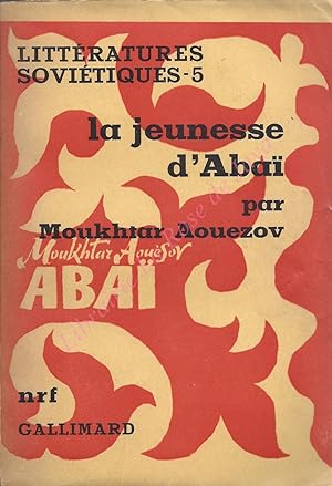 La jeunesse d'Abaï. Traduction du Kazakh par Léonide Sobolev et Antoine Vitez. Préambule d'Aragon.