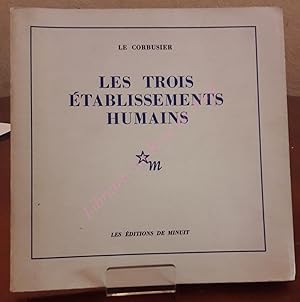 L'urbanisme des trois établissements humains. Edition établie par Jean Petit.