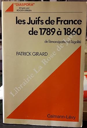 Les Juifs de France de 1789 à 1860. De l'émancipation à l'égalité.