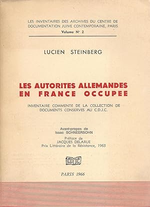 Les autorités allemandes en France occupée. Inventaire commenté de la collection de documents con...