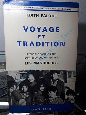 Voyage et tradition. Approche sociologique d'un sous-groupe Tsigane. Les Manouches.