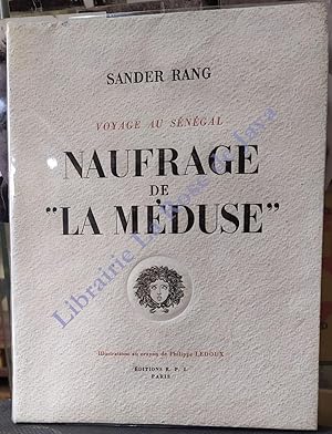 Naufrage de la Méduse. Voyage au Sénégal.