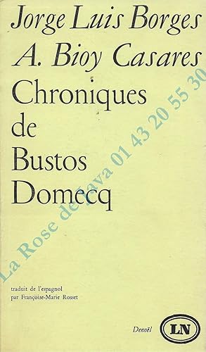 Chroniques de Bustos Domecq. Traduit de l'espagnol par Françoise-Marie Rosset.