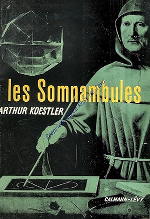 Les somnambules - Essai sur l histoire des conceptions de l univers. Traduit de l anglais par Geo...