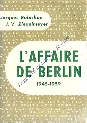 L'affaire de Berlin - 1945-1959.